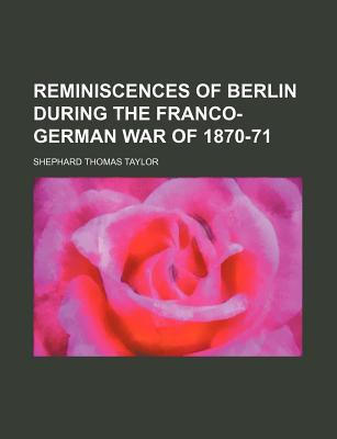Book Reminiscences Of Berlin During The Franco-german War Of 1870-71 free