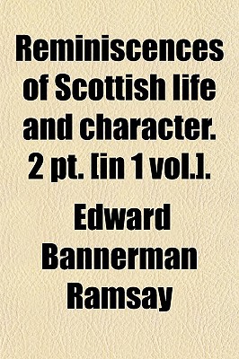 Book Reminiscences of Scottish Life and Character. 2 PT. [In 1 Vol.]. free