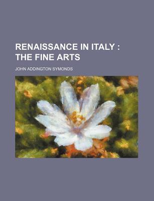 Book Renaissance In Italy: The Fine Arts free