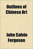 Book Outlines Of Chinese Art free