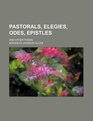 Book Pastorals, Elegies, Odes, Epistles; And Other Poems free