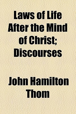 Book Laws Of Life After The Mind Of Christ; Discourses free