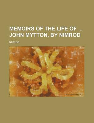 Book Memoirs Of The Life Of John Mytton, By Nimrod free
