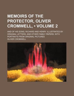 Book Memoirs Of The Protector, Oliver Cromwell, (volume 2) free