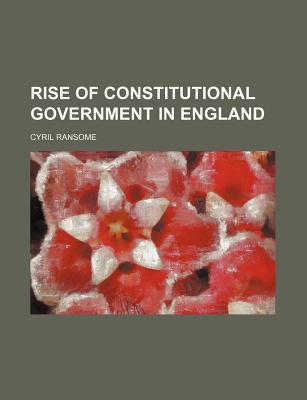 Book Rise Of Constitutional Government In England free