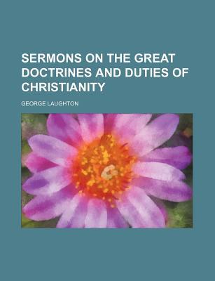 Book Sermons on the Great Doctrines and Duties of Christianity free