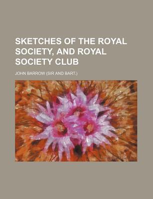 Book Sketches Of The Royal Society, And Royal Society Club free