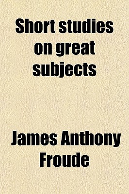 Book Short Studies on Great Subjects free