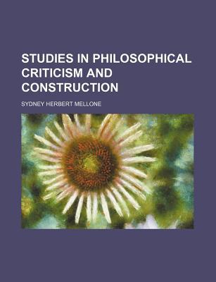 Book Studies In Philosophical Criticism And Construction free