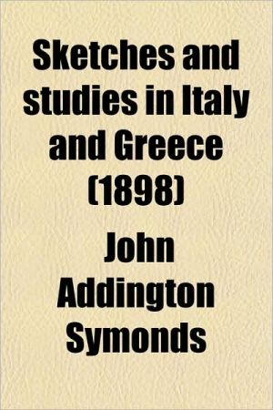 Book Sketches and Studies in Italy and Greece (1898) free