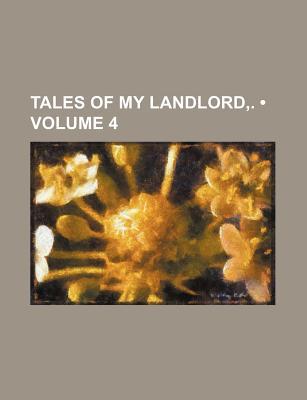 Book Tales Of My Landlord, . (volume 4) free