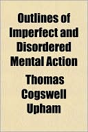 Book Outlines Of Imperfect And Disordered Mental Action free