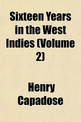 Book Sixteen Years In The West Indies (volume 2) free