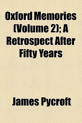 Book Oxford Memories (volume 2); A Retrospect After Fifty Years free