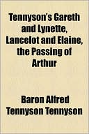 Book Tennyson's Gareth And Lynette, Lancelot And Elaine, And The Passing Of Arthur free