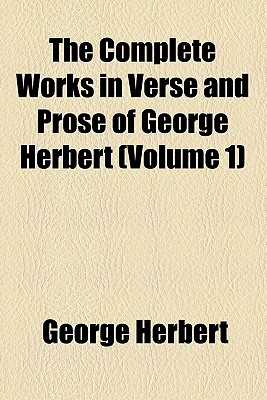 Book The Complete Works In Verse And Prose Of George Herbert (volume 1) free