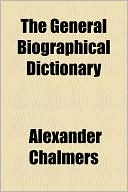 Book The General Biographical Dictionary free
