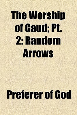 Book The Worship Of Gaud; Pt. 2: Random Arrows free