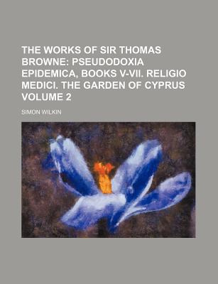 Book The Works Of Sir Thomas Browne (volume 2) free