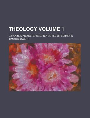 Book Theology (volume 1); Explained And Defended, In A Series Of Sermons free