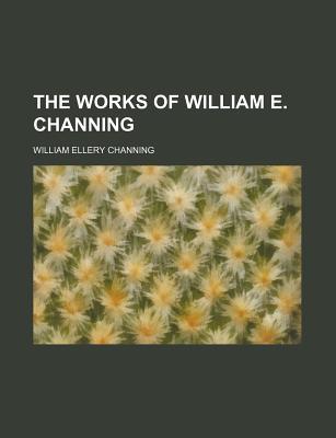 Book The Works Of William E. Channing (volume 5) free