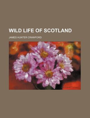 Book Wild Life Of Scotland free
