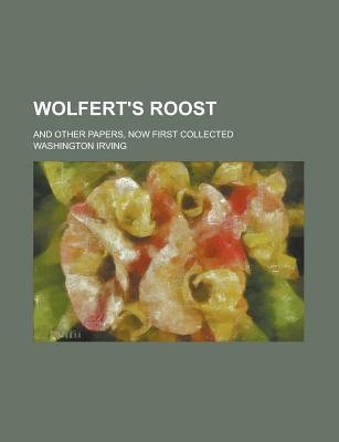 Book Wolfert's Roost; And Other Papers, Now First Collected free