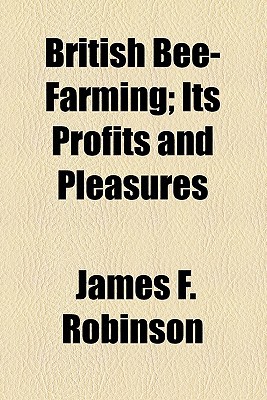 Book British Bee-farming; Its Profits And Pleasures free