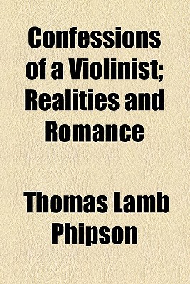 Book Confessions Of A Violinist; Realities And Romance free