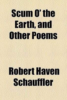 Book Scum O' The Earth, And Other Poems free