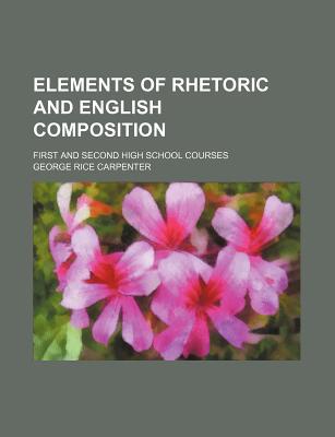 Book Elements Of Rhetoric And English Composition free