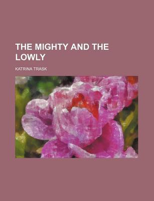 Book The Mighty And The Lowly free Book The Mighty And The Lowly free