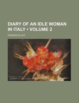 Book Diary Of An Idle Woman In Italy (volume 2) free