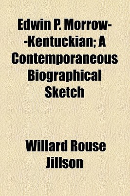 Book Edwin P. Morrow--kentuckian; A Contemporaneous Biographical Sketch free