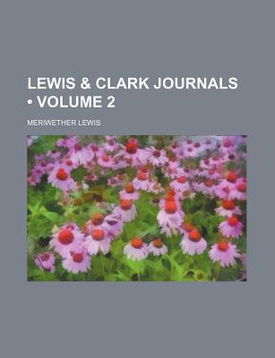 Book History Of The Expedition Under The Command Of Captains Lewis And Clark (1902) free