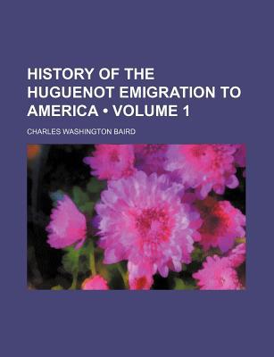 Book History Of The Huguenot Emigration To America (1885) free Book History Of The Huguenot Emigration To America (1885) free