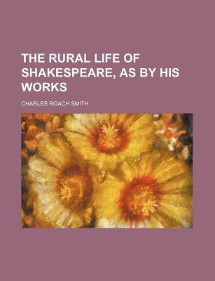 Book The Rural Life of Shakespeare, as Illustrated by His Works free