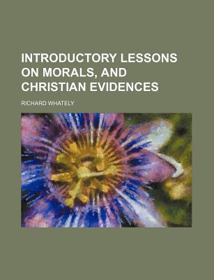 Book Introductory Lessons On Morals, And Christian Evidences free