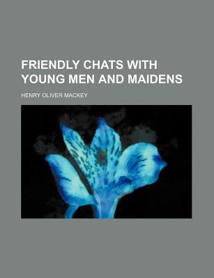 Book Friendly Chats With Young Men And Maidens free