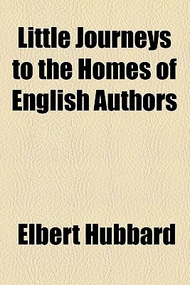 Book Little Journeys To The Homes Of English Authors free