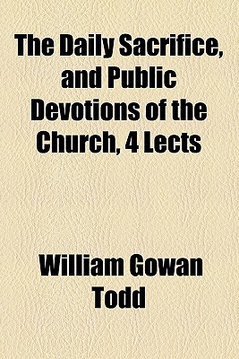 Book The Daily Sacrifice, And Public Devotions Of The Church, 4 Lects free