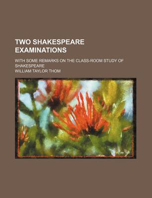 Book Two Shakespeare Examinations; With Some Remarks On The Class-room Study Of Shakespeare free