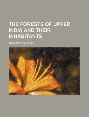 Book The Forests Of Upper India And Their Inhabitants free