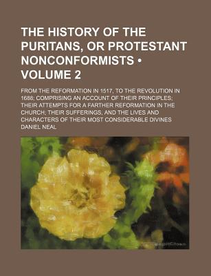 Book The History Of The Puritans, Or Protestant Nonconformists (volume 2) free