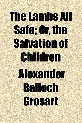 Book The Lambs All Safe; Or, The Salvation Of Children free