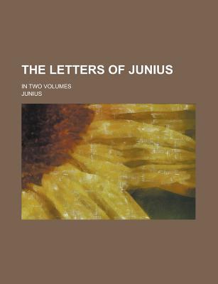 Book The Letters Of Junius; In Two Volumes free