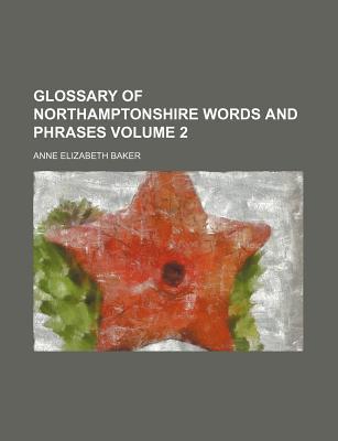 Book Glossary Of Northamptonshire Words And Phrases free