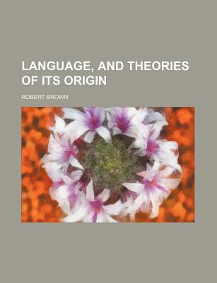 Book Language, And Theories Of Its Origin free