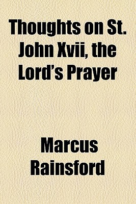Book Thoughts On St. John Xvii, The Lord's Prayer free