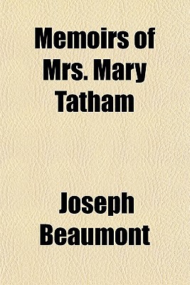 Book Memoirs Of Mrs. Mary Tatham, Late Of Nottingham free